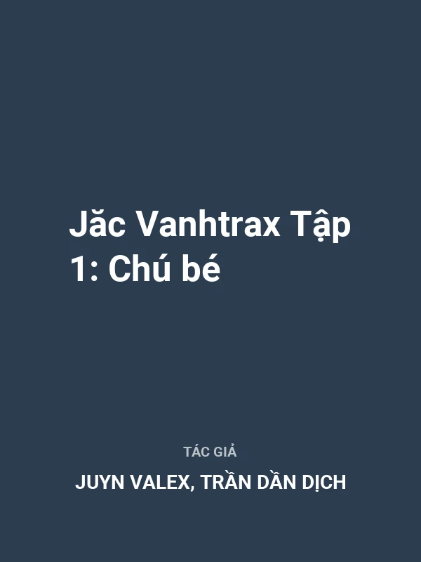 Jăc Vanhtrax Tập 1: Chú bé