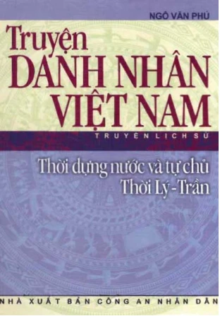 Truyện danh nhân Việt Nam - Thời dựng nước và tự chủ Thời Lý - Trần