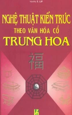 Nghệ Thuật Kiến Trúc Theo Văn Hóa Cổ Trung Hoa