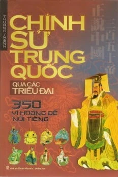 Chính Sử Trung Quốc Qua Các Triều Đại (350 Vị Hoàng Đế Nổi Tiếng)