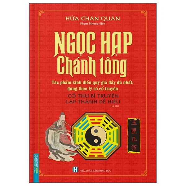 Ngọc Hạp Chánh Tông (Tác Phẩm Kinh Điển Quý Giá Đầy Đủ Nhất, Đúng Theo Lý Số Cổ Truyền)