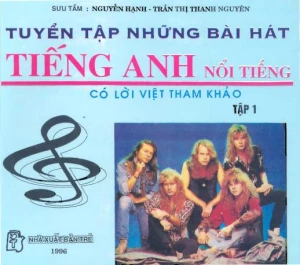 Tuyển tập những bài hát tiếng Anh nổi tiếng (có lời Việt tham khảo) (tập 1)