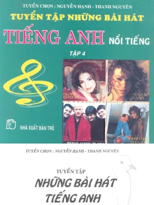 Tuyển Tập Những Bài Hát Tiếng Anh Nổi Tiếng (Có Lời Việt Tham Khảo) (Tập 4)