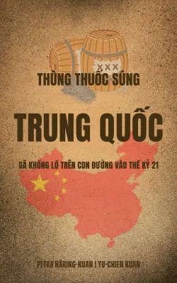 Thùng thuốc súng Trung Quốc: Gã khổng lồ trên con đường vào thế kỉ 21
