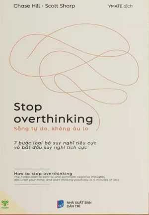 Stop Overthinking - Sống Tự Do, Không Âu Lo