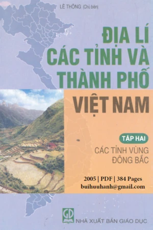 Địa Lí Các Tỉnh Và Thành Phố Việt Nam Tập 2 Các tỉnh vùng Đông Bắc