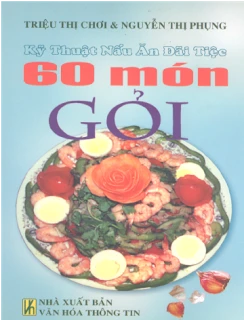 Kỹ Thuật Nấu Ăn Đãi Tiệc – 60 Món Gỏi