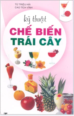 Kỹ Thuật Chế Biến Trái Cây