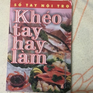 Sổ Tay Nội Trợ – Khéo Tay Hay Làm