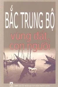 Bắc Trung Bộ – Vùng Đất, Con Người