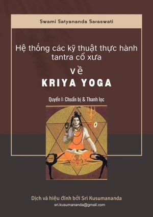 Hệ thống các kỹ thuật thực hành Tantra cổ xưa về Kriya Yoga - Quyển I_Chuẩn bị & Thanh lọc