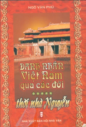 Danh nhân Việt Nam qua các đời Tập 5 Thời nhà Nguyễn