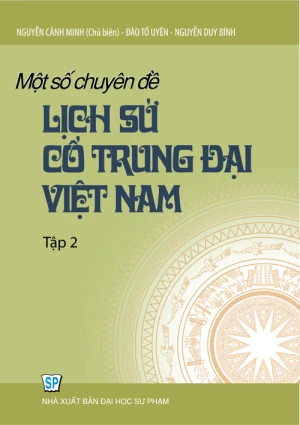 Một số chuyên đề lịch sử cổ trung đại VN (tập 2)