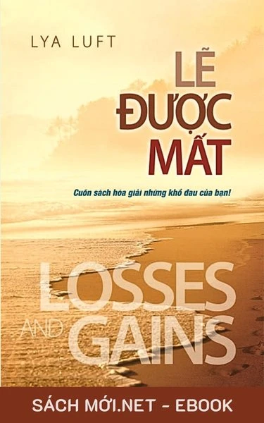 Lẽ Được Mất: Cuốn Sách Hóa Giải Những Khổ Đau Của Bạn