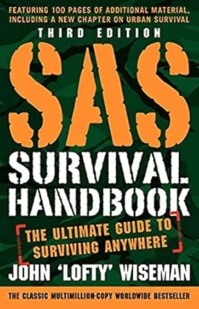 SAS Survival Handbook, Third Edition: The Ultimate Guide to Surviving Anywhere