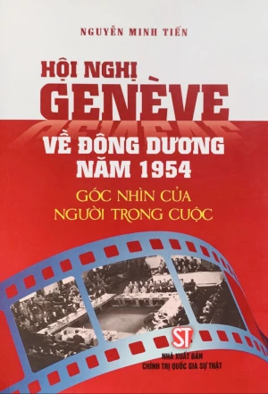 Hội nghị Genève về Đông Dương năm 1954: Góc nhìn của người trong cuộc