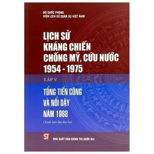 Lịch sử kháng chiến chống Mỹ cứu nước 1954 - 1975 Tập V Tổng Tiến Công Và Nổi Dậy Năm 1968
