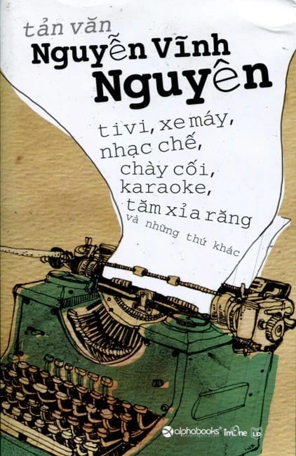 Tản Văn Nguyễn Vĩnh Nguyên: Tivi, Xe Máy, Nhạc Chế, Chày Cối, Karaoke, Tăm Xỉa Răng