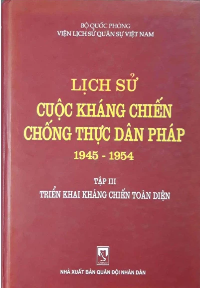 Lịch sử cuộc kháng chiến chống thực dân Pháp 1945-1954 Tập 3 Triển khai kháng chiến toàn diện