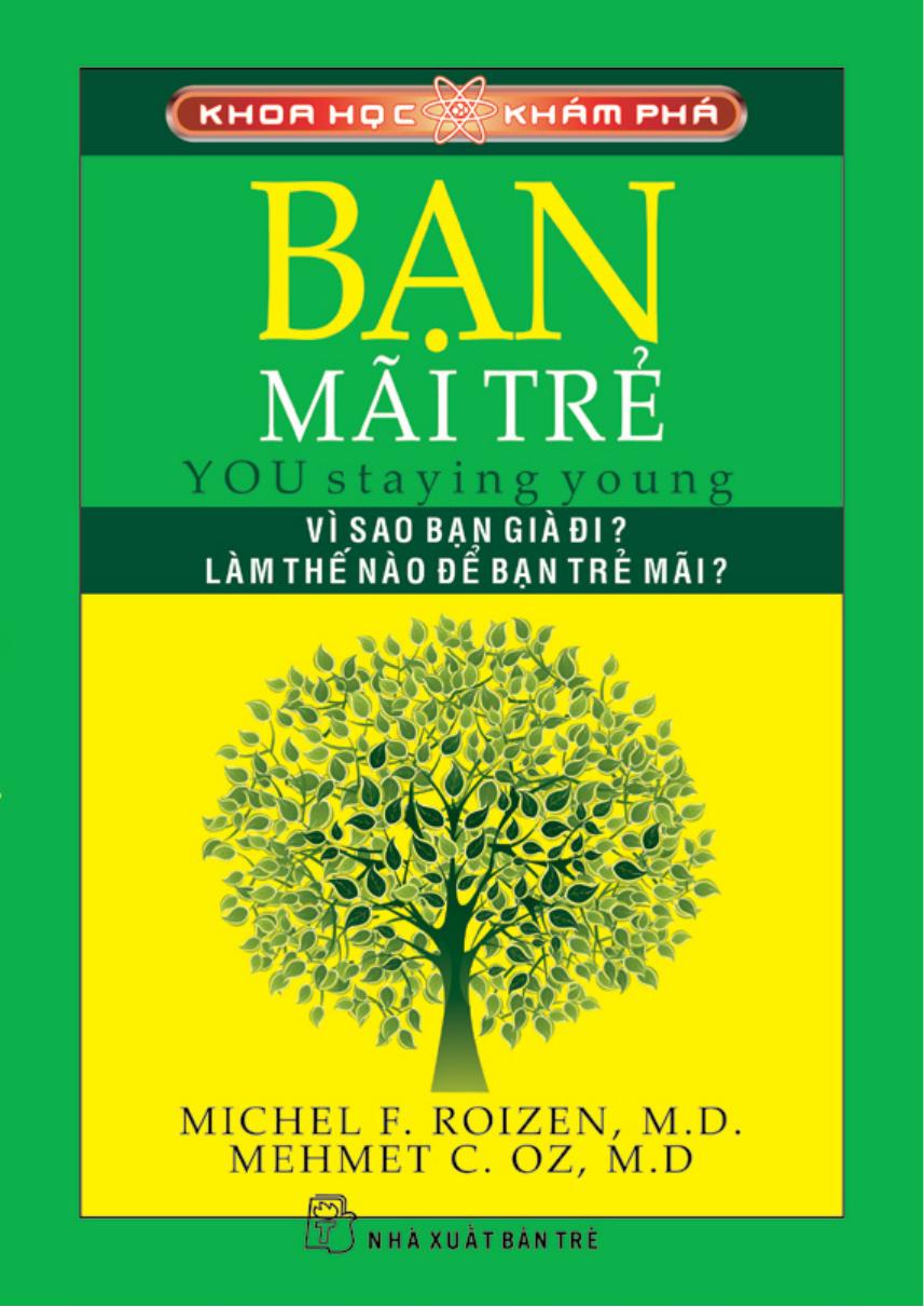 Khoa học khám phá Bạn mãi trẻ Vì sao bạn già đi? Làm thế nào để bạn trẻ mãi?