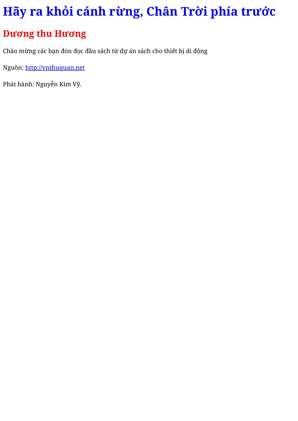 Hãy ra khỏi cánh rừng, Chân Trời phía trước