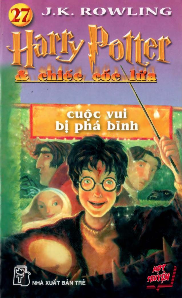 Harry Potter (bộ 51 tập) Tập 27: Harry Potter và chiếc cốc lửa: Cuộc vui bị phá bĩnh