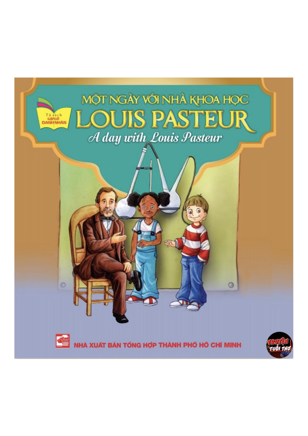 Một ngày với nhà khoa học Louis Pasteur