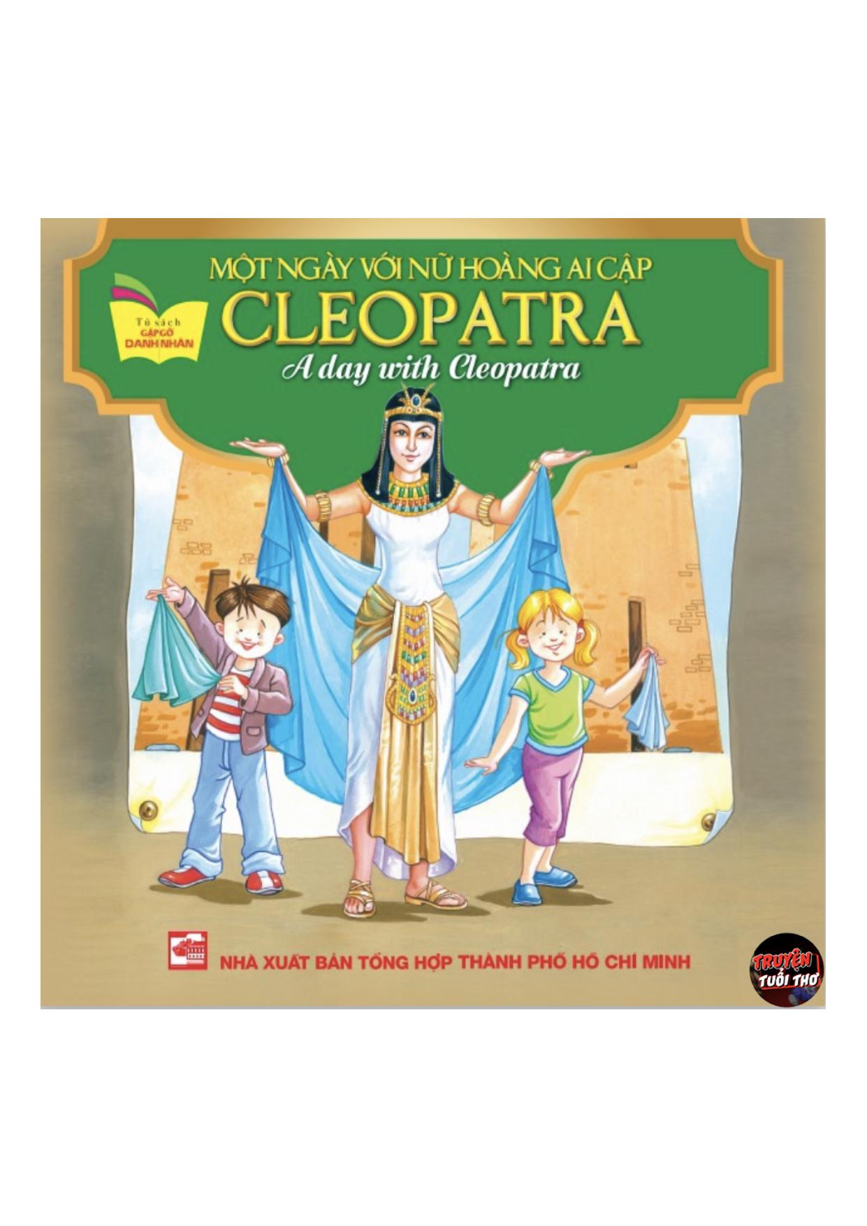 Một ngày với Nữ hoàng Ai Cập Cleopatra