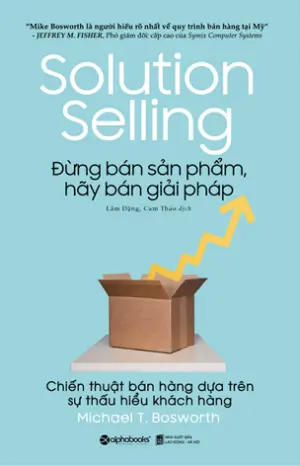 Đừng Bán Sản Phẩm, Hãy Bán Giải Pháp