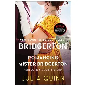 Romancing Mister Bridgerton: Penelope & Colin's Story (Bridgerton 4)