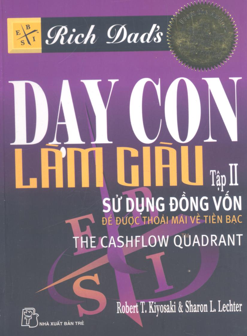 Dạy con làm giàu 02 Sử dụng đồng vốn để được thoải mái về tiền bạc