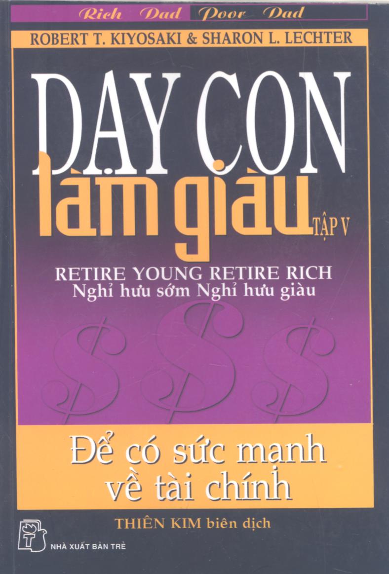 Dạy con làm giàu 5 Nghỉ hưu sớm Nghỉ hưu giàu