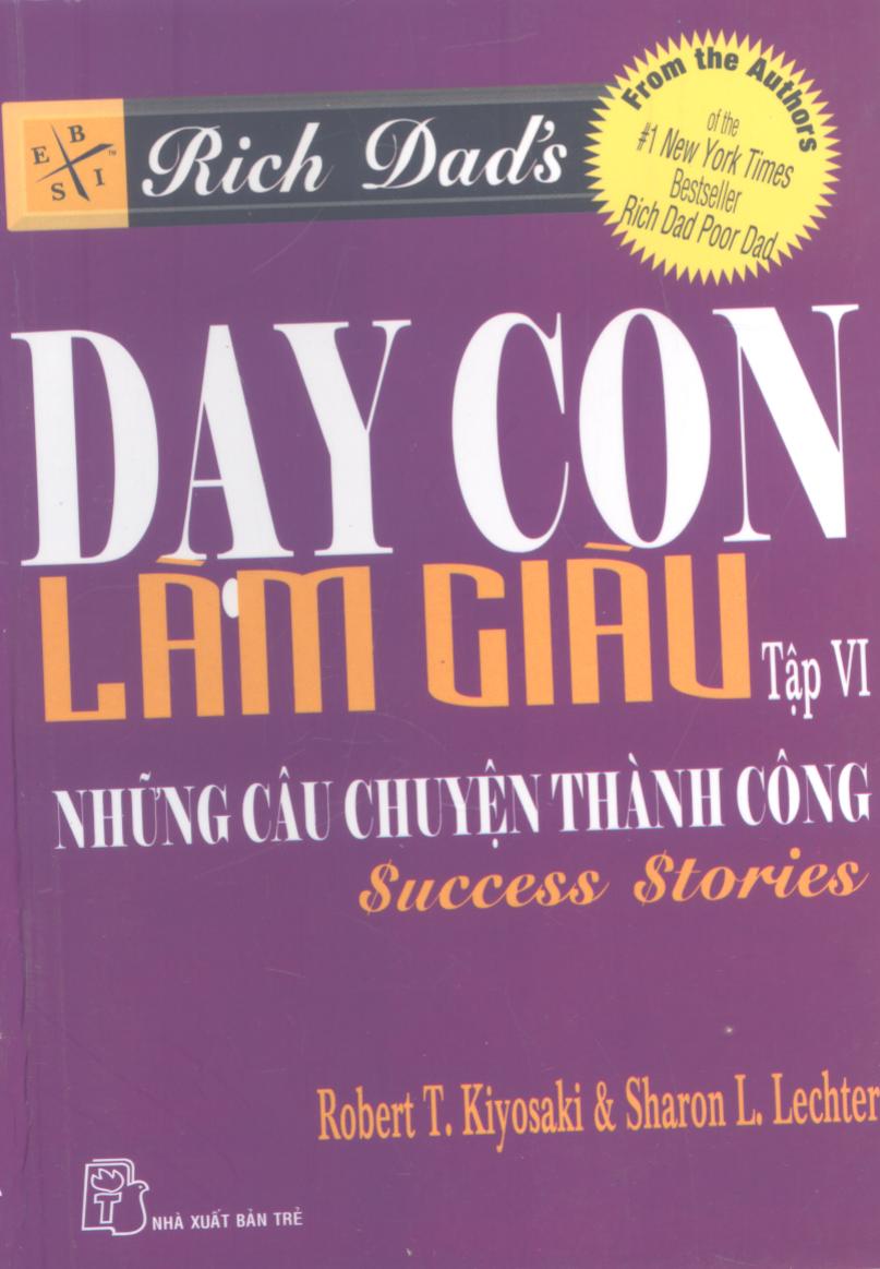 Dạy con làm giàu 6 Những câu chuyện thành công