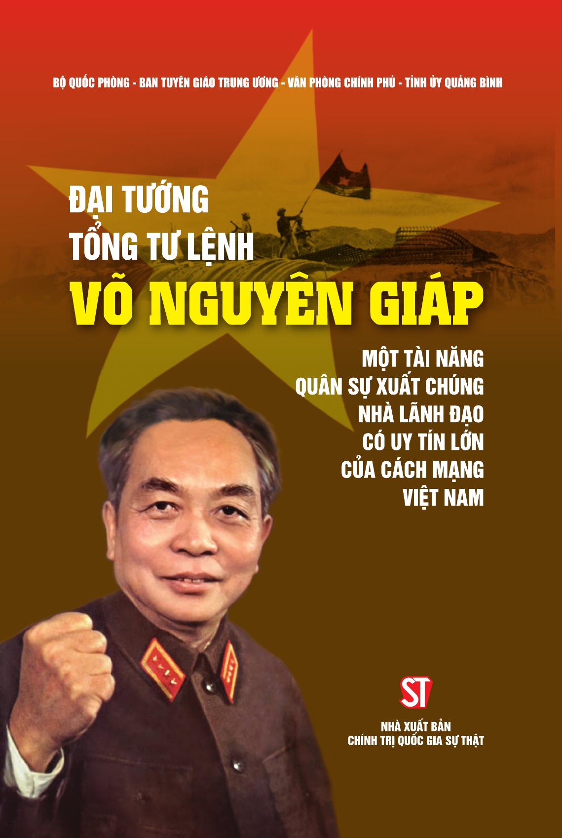 Đại tướng Tổng tư lệnh Võ Nguyên Giáp Một tài năng quân sự xuất chúng Nhà lãnh đạo có uy tín của cách mạng Việt Nam
