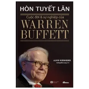 Hòn Tuyết Lăn - Cuộc Đời Và Sự Nghiệp Của Warren Buffett 2