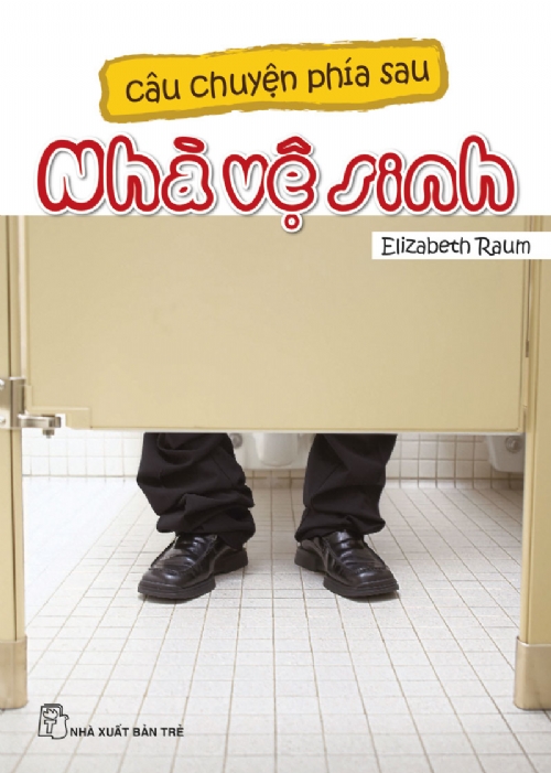CÂU CHUYỆN PHÍA SAU NHÀ VỆ SINH
