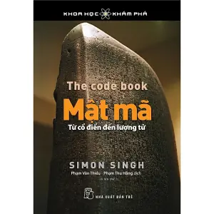 KHOA HỌC KHÁM PHÁ - MẬT MÃ - TỪ CỔ ĐIỂN ĐẾN LƯỢNG TỬ