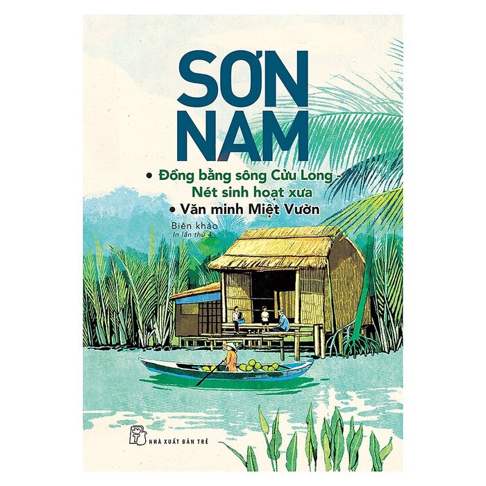 Sơn Nam - ĐBSCL - Nét Sinh Hoạt Xưa, Văn Minh Miệt Vườn