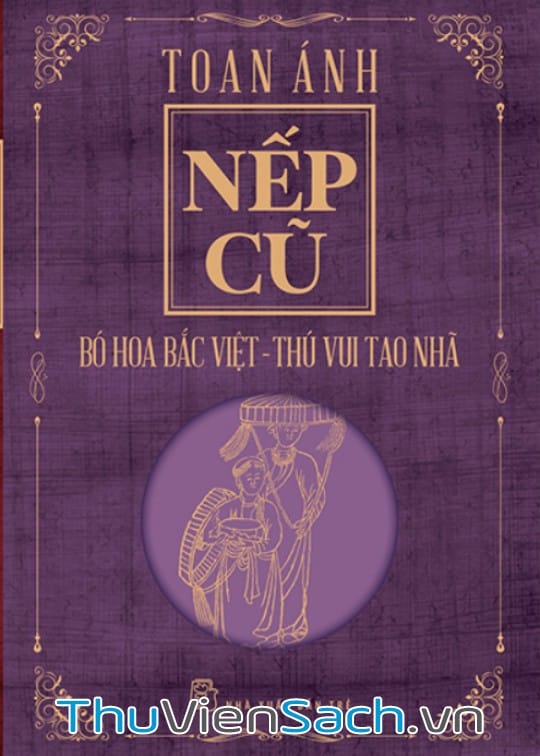 Nếp cũ - Bó hoa Bắc Việt