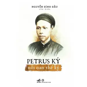 Petrus Ký - Nỗi Oan Thế Kỷ