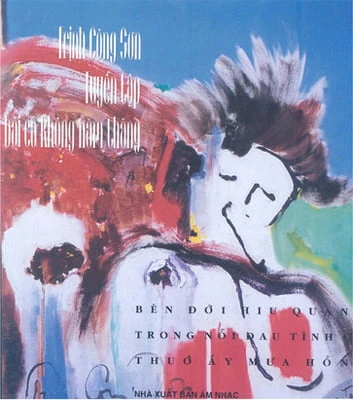 Trịnh Công Sơn - Tuyển Tập Những Bài Ca Không Năm Tháng