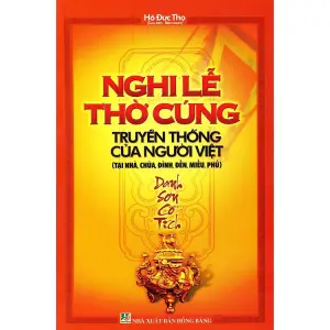 Nghi Lễ Thờ Cúng Truyền Thống Của Người Việt